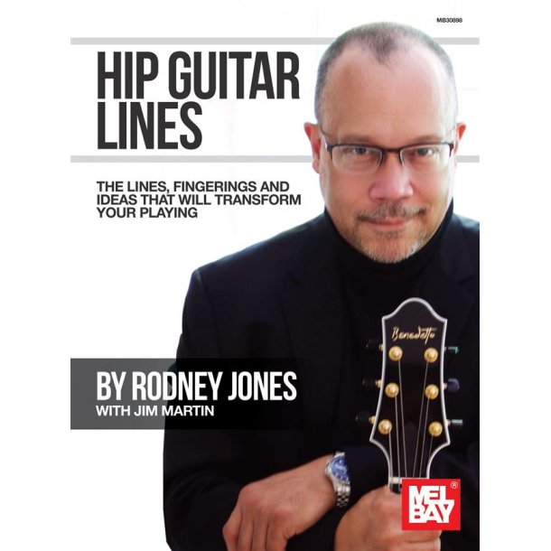 Hip Guitar Lines : The Lines, Fingerings and Ideas That Will Transform Your Playing