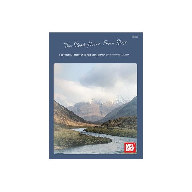 The Road Home From Skye : Scottish and Irish Tunes for Celtic Harp