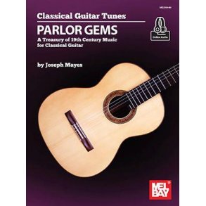 Classical Guitar Tunes : Parlor Gems A Treasury of 19th Century Music for Classical Guitar