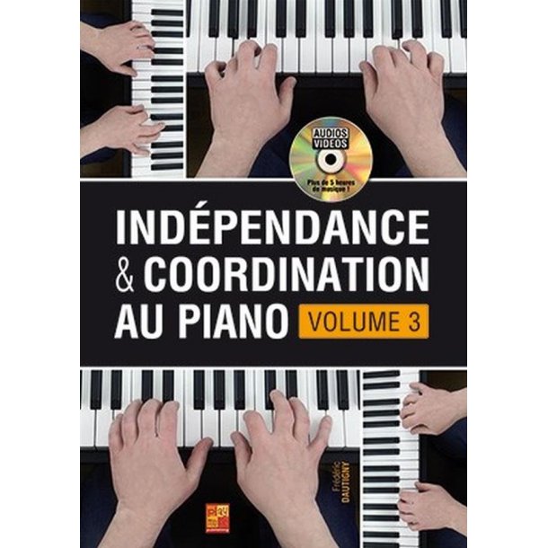 Ind&eacute;pendance et coordination au piano : Volume 3