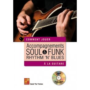Accompagnements Soul, Funk et Rhythm ‘n’ Blues : Comment jouer à la guitare - avec CD MP3