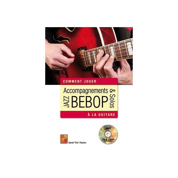 Accompagnements &amp; solos jazz bebop &agrave; la guitare