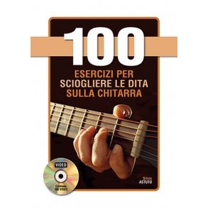 100 Esercizi per sciogliere le dita sulla chitarra
