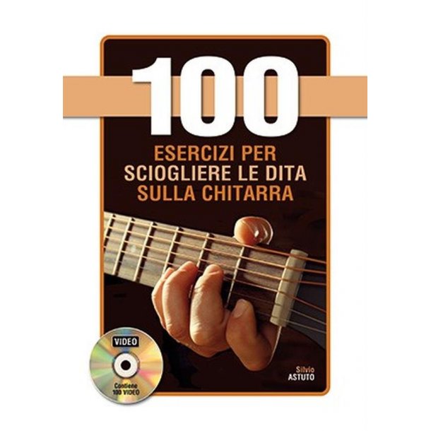 100 Esercizi per sciogliere le dita sulla chitarra