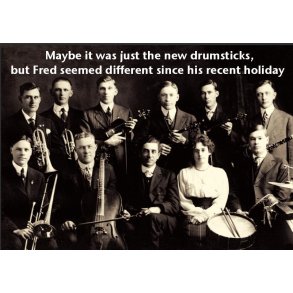 Music Greetings Card: Maybe It Was Just The New Drumsticks, But Fred Seemed Different Since His Recent Holiday