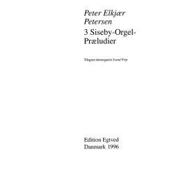 Peter Elkjr Petersen: 3 Siseby-Orgel-Prludier