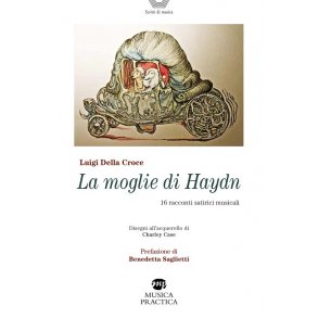 La moglie di Haydn : 16 racconti musicali satirici