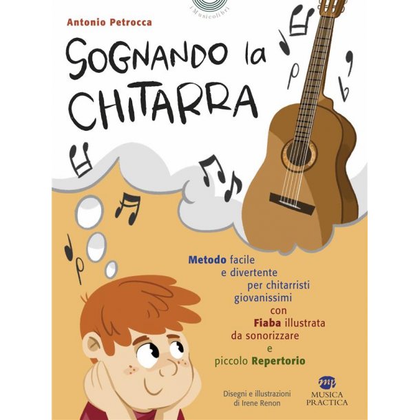 Sognando la chitarra : Metodo facile e divertente per chitarristi giovanissimi