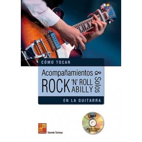 Vicente Tortosa: Acompañamientos & Solos Rock 'N' Roll Y Rockabilly En La Guitarra (Libro/CD)