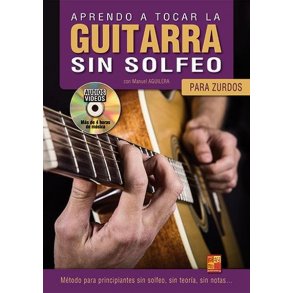 Aprendo a Tocar la Guitarra Sin Solfeo : Para Zurdos