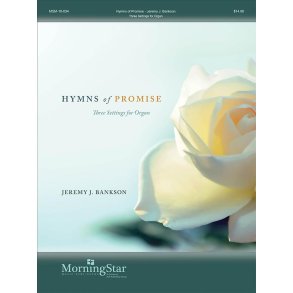 Hymns Of Promise : Three Settings For Organ
