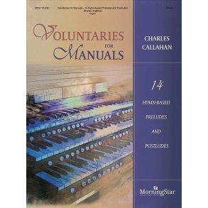 Voluntaries For Manuals : 14 Hymn-based Preludes and Postludes