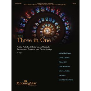 Three in One:Festive Preludes-Offertories-Postlude : for Ascension, Pentecost, and Trinity Sundays