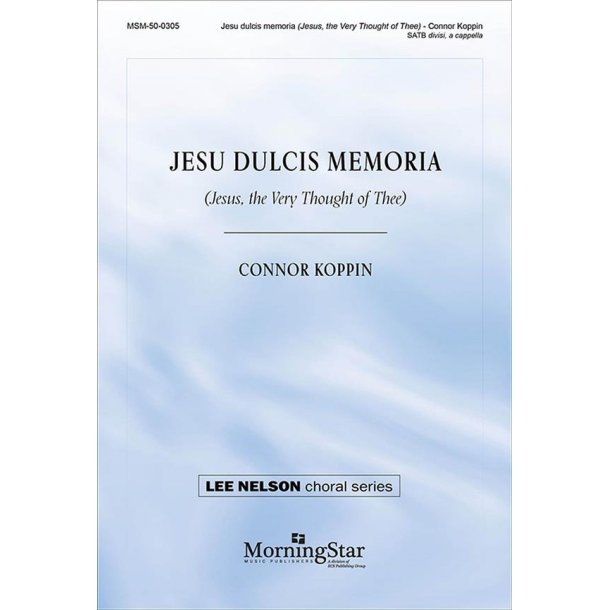 Jesu dulcis memoria : Jesus, the Very Thought of Thee