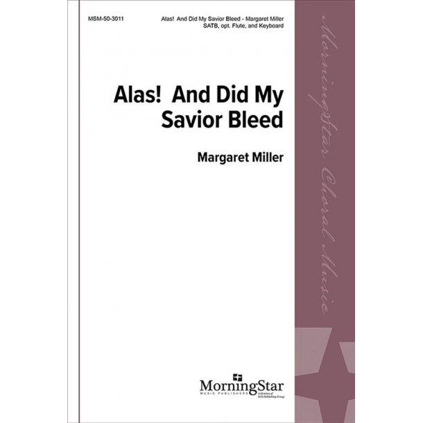 Alas! And Did My Savior Bleed