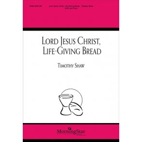 Lord Jesus Christ, Life-Giving Bread