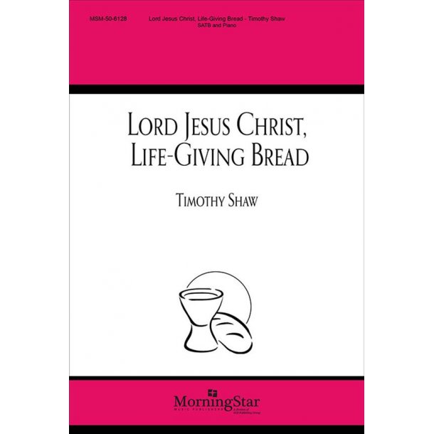 Lord Jesus Christ, Life-Giving Bread