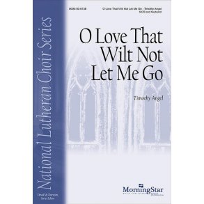 O Love That Wilt Not Let Me Go