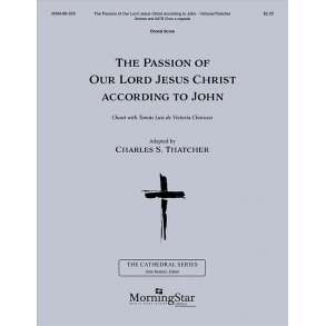 The Passion of Our Lord Jesus Christ : According to John