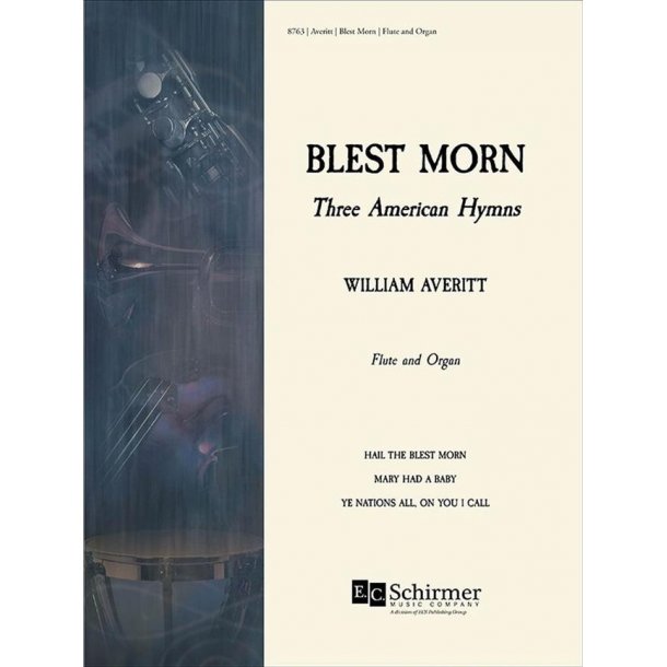 Blest Morn : Three American Hymns