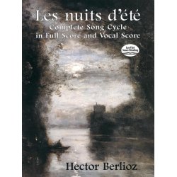 Hector Berlioz: Les Nuits D'Et&eacute; - Complete Song Cycle In Full Score And Vocal Score