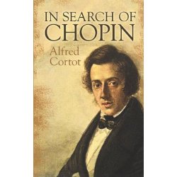 Alfred Cortot: In Search Of Chopin