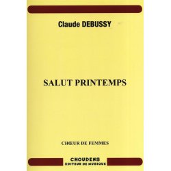 Claude Debussy: Salut Printemps