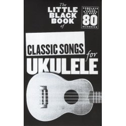 The Little Black Book Of Classic Songs (Ukulele)