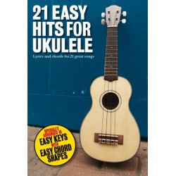 21 Easy Hits For Ukulele
