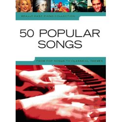 Really Easy Piano: 50 Popular Songs