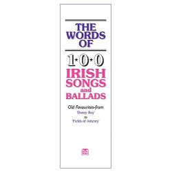 The Words Of 100 Irish Songs And Ballads