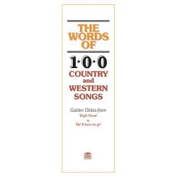 The Words Of: 100 Country And Western Songs