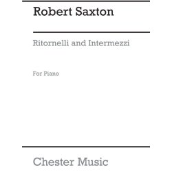 Robert Saxton: Ritornelli And Intermezzi for Piano