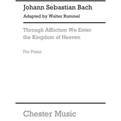J.S.Bach/Walter Rummel: Through Affliction We Enter The Kingdom Of Heaven [Orchestral Overture]