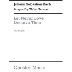 J.S.Bach/Walter Rummel: Let Never Love Deceive Thee [Cembalo Obbligato]