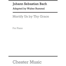 J.S.Bach/Walter Rummel: Mortify Us By Thy Grace