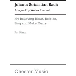 J.S.Bach/Walter Rummel: My Believing Heart, Rejoice, Sing And Make Merry