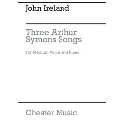 John Ireland: Three Arthur Symons Songs