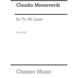 Monteverdi, C Se Tu Mi Lassi Ssatb