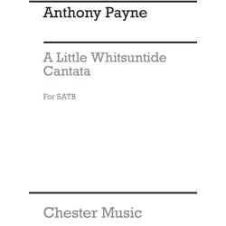 Anthony Payne: Little Whitsuntide Cantata for SATB Chorus