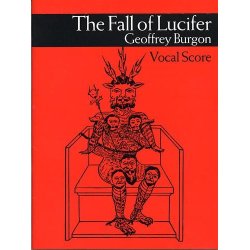 Geoffrey Burgon: The Fall Of Lucifer Vocal Score