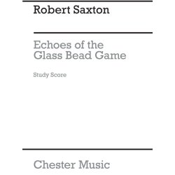 Robert Saxton: Echoes Of The Glass Bead Game (Study Score)
