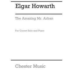 Elgar Howarth: The Amazing Mr Arban for Cornet and Piano
