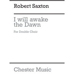 Robert Saxton: I Will Awake The Dawn