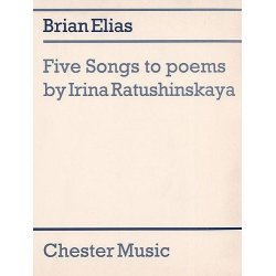 Brian Elias: Five Songs To Poems By Irina Ratushinskaya (Score)