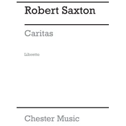 Robert Saxton: Caritas (Libretto)