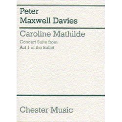 Peter Maxwell Davies: Caroline Mathilde Act I (Concert Suite) (Miniature Score)