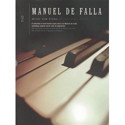 Manuel De Falla: Music For Piano Volume 2