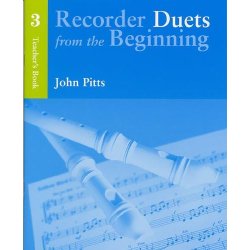 Recorder Duets From The Beginning: Teacher?s Book 3