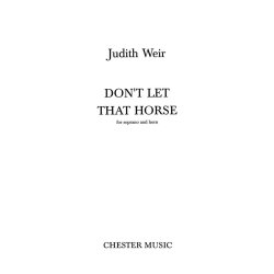 Judith Weir: Don't Let That Horse